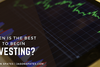 When Is the Best Age to Begin Investing? | Jason Spates | Finance