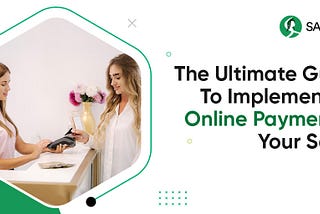 Must Read The Guide To Implement Online Payment In Your Salon