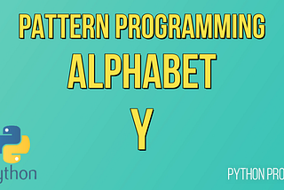 How to Print Alphabet Y in Python?