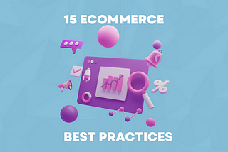 15 Ecommerce Best Practices in 2022 — BroSolutions