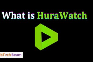 What is HuraWatch? A Comprehensive Guide to Using