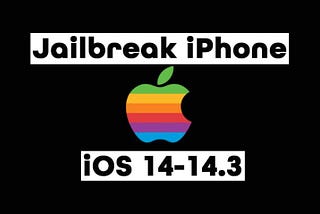 How to Jailbreak any iPhone Running iOS 14 to iOS 14.3 — Evasion Jailbreak