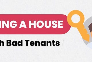 Selling a House with Bad Tenants: Turning Challenges into Success