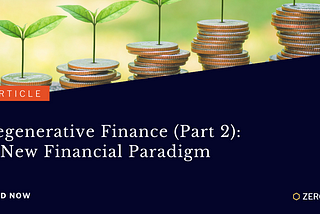 Regenerative Finance (Part 2): A New Financial Paradigm