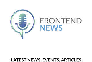 Frontend News — 12 September — 18 September