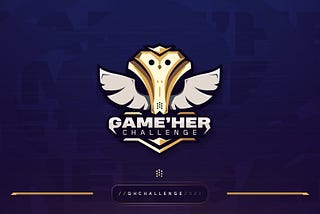 The Game’Her Challenge