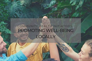 Community Health Initiatives: Promoting Well-being Locally | Herrick Lipton New Horizon