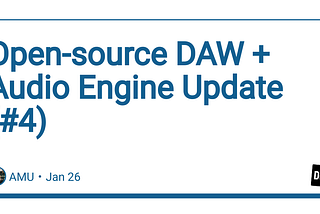 Open-source DAW + Audio Engine Update (#4)