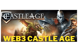 Web3 Castle Age | What you really need to know