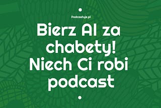 ChatGPT, czyli AI w podcastach