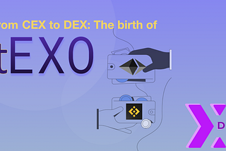 From CEX to DEX: The birth of tEXO 嘉库转移到去中心化交易所
