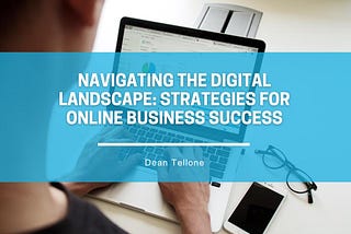 Digital Entrepreneurship: Navigating the Landscape of Online Business