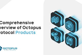 Octopus 프로토콜 제품의 포괄적 인 개요