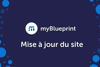Mises à jour myBlueprint: 6 avril 2021