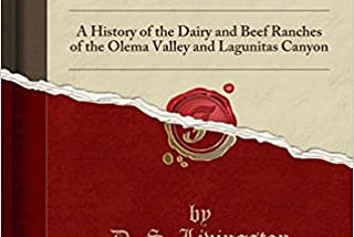 READ/DOWNLOAD=< A Good Life; Dairy Farming in the Olema Valley: A History of the Dairy and Beef…