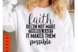 Faith Doesn’t Make Things Easy