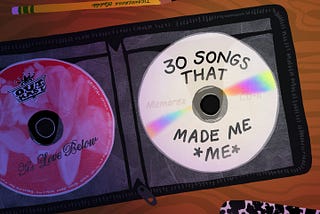 30 Songs That Made Me *Me*