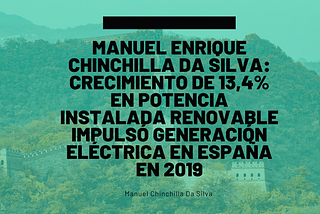 Manuel Enrique Chinchilla Da Silva: Crecimiento de 13,4% en potencia instalada renovable impulsó…