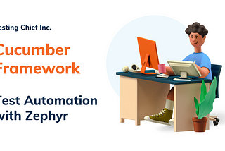 Cucumber Framework — Test Automation with Zephyr