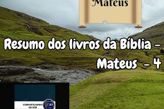 Resumo dos livros da Bíblia — Mateus (4)