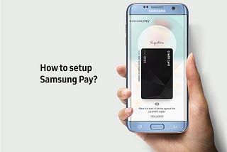 Samsung Pay to become ubiquitous…