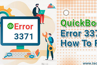 Method to solve QuickBooks Error 3371 | Tech Shady
