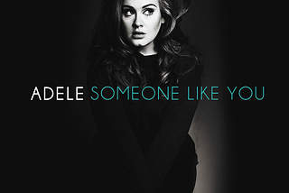 Someone Like You by Adele