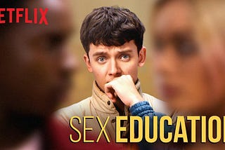 英劇 | Sex Education | 學會愛自己，才是我們人生的課題