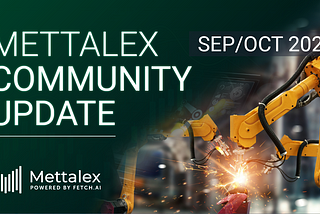 Mettalex Community Update | September / October 2021