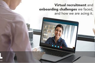 Virtual Recruitment and Onboarding Challenges We Faced and How We are Facing it | IVL Global