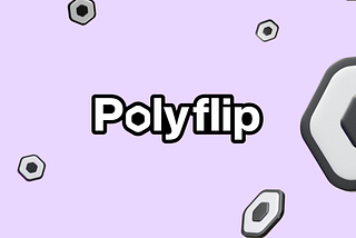POLYFLIP: the gaming platform that you CAN’T miss!!