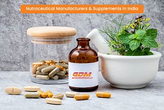 Nutraceuticals Manufacturers in india