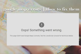 How to add google map API to your website & Fix google map API Errors