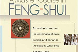 READ/DOWNLOAD@[ A Master Course in Feng-Shui: An In-Depth Program for Learning to Choose, Design…