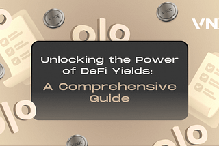 Unlocking the Power of DeFi Yields: A Comprehensive Guide