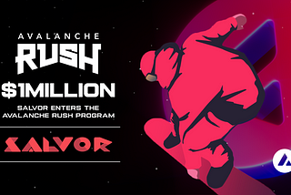 Salvor Mengamankan Avalanche Rush dengan Hibah Insentif $1 M untuk Membangun Platform NFT Lending…