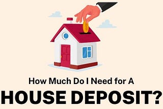 How Much You Need for a House Deposit (2024 Figures)