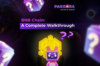 BNB Chain: A Complete Walkthrough