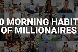 10 Morning Habits of Millionaires