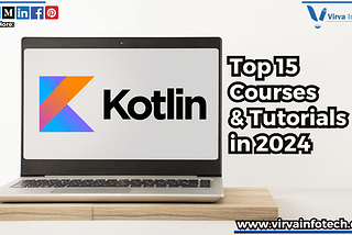 15 Top Kotlin Courses and Tutorials in 2024