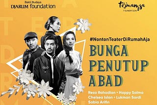 Penghayatan Teater Bunga Penutup Abad di Rumah