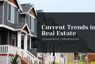 Current Trends in Real Estate Investing | Athanasios Tsiropoulos | Real Estate