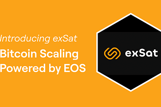 Presentamos exSat: Escalamiento de Bitcoin Impulsado por EOS.