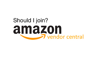 Should I join Amazon Vendor Central?