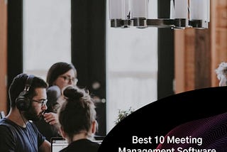 Best 10 Meeting Management Software 2023