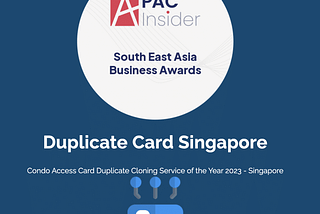 APAC Insider Award -  Best Condo Duplicate Card Service in Singapore