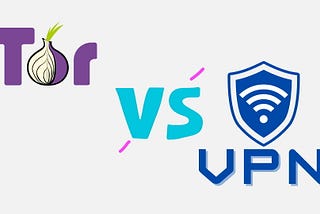 Tor Browser vs. VPN