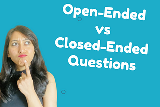 Open-Ended vs Closed-Ended Questions | Know about 5 Key Differences