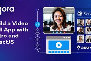 Build a Video Call App with Astro and ReactJS