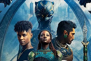 Film Review: “Black Panther: Wakanda Forever” (2022)